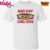 Bad Day To Be A Chili Dog T-Shirt