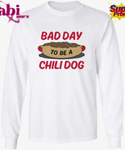 Bad Day To Be A Chili Dog Shirt 3.jpg