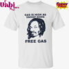 Gas Is High As Snoop Dogg Free Gas T-Shirt