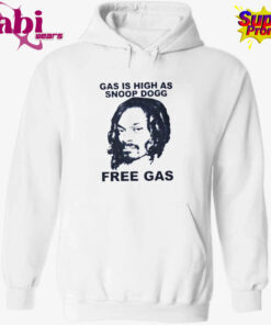 Gas Is High As Snoop Dogg Free Gas T-Shirt