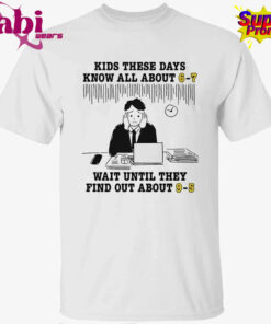 Kids These Days Know All About 6 7 Shirt 1.jpg