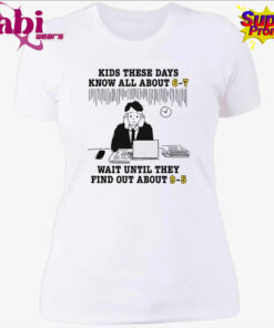 Kids These Days Know All About 6 7 Shirt 4.jpg