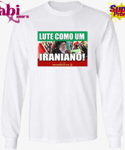 Lute Como Um Iraniano Fight Like An Iranian Shirt 3.jpg