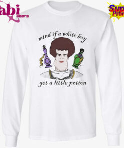 Mind If A White Boy Get A Little Potion Shirt 3.jpg