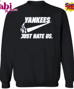 New York Yankees Just Hate Us T-Shirt 2 New York Yankees Just Hate Us T Shirt 3.jpg