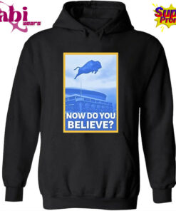 Now Do You Believe Buffalo Sabres Shirt