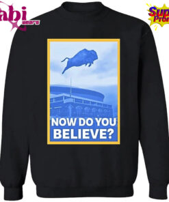 Now Do You Believe Buffalo Sabres Shirt 3.jpg