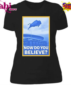 Now Do You Believe Buffalo Sabres Shirt 4.jpg