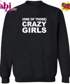 One Of Those Crazy Girls T Shirt 3.jpg