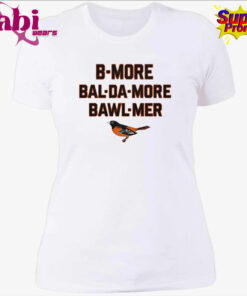 Orioles B More Bal Da More Bawl Mer T Shirt 4.jpg