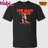 Porter Martone The Man I Need T-Shirt