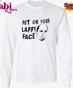 Put On Your Lappy Face Shirt 3.jpg