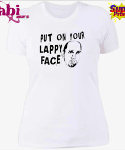 Put On Your Lappy Face Shirt 4.jpg