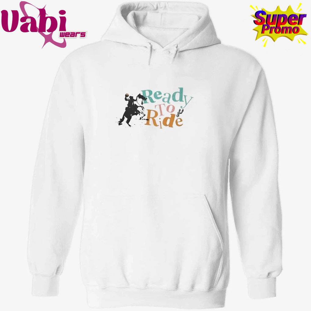 Ready To Ride Shirt Ready To Ride Shirt
