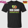 Rob Sand Governor for All T-Shirt
