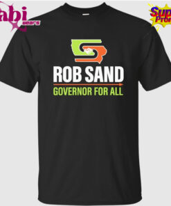 Rob Sand Governor for All T-Shirt