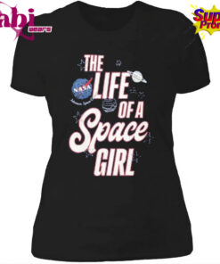 The Life Of A Space Girl T Shirt 4.jpg