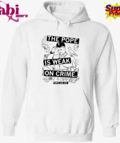 The Pope Is Weak On Crime Pope Leo XIV Shirt 2.jpg