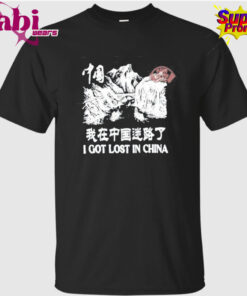 Tip 2 Tip I Got Lost In China T Shirt 1.jpg