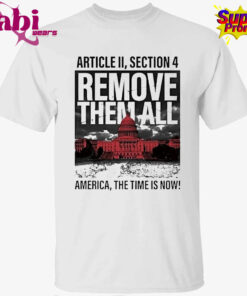 White House Article Ii Section 4 Remove Them All America The Time Is Now T Shirt 1.jpg