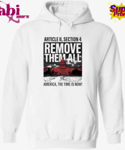 White House Article Ii Section 4 Remove Them All America The Time Is Now T Shirt 2.jpg