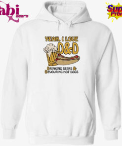 Yeah, I Love D&D, Drinking Beers & Devouring Hot Dogs T-Shirt