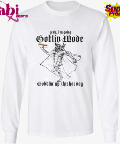 Yeah I m Going Goblin Mode Gobblin Up This Hot Dog Shirt 3.jpg