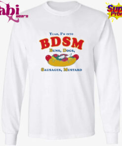 Yeah I m Into BDSM Buns Dogs Sausages Mustard Shirt 3.jpg
