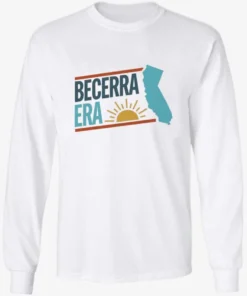 Becerra Era For Governor California 2026 Shirt 2 Becerra Era For Governor California 2026 Longsleve.webp