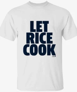 Ben Rice Let Rice Cook Shirt Ben Rice Let Rice Cook Shirt