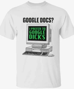 Docs I Prefer To Search Dicks Shirt