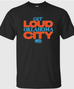 Get Loud Oklahoma City Playoffs Shirt Get Loud Oklahoma City Playoffs Shirt