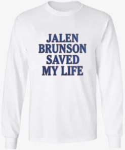 Jalen Brunson Saved My Life Shirt 2 Jalen Brunson Saved My Life Longsleve.webp