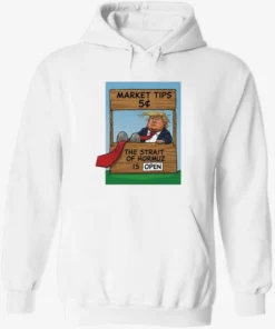 Market Tips 5¢ The Strait Of Hormuz Is Open Trump Parody Shirt