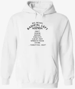 Big Scary Radical Left Agenda Shirt