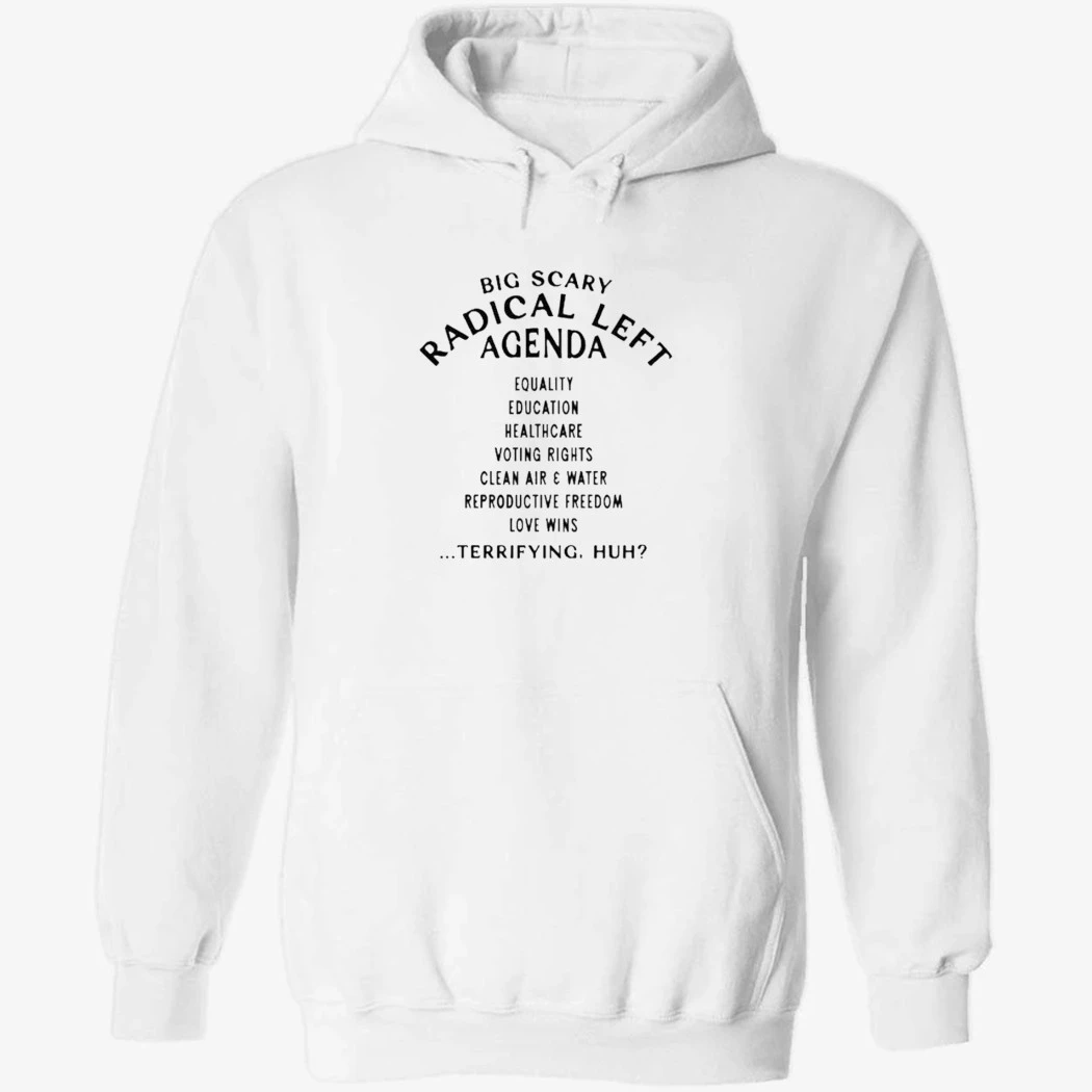 Big Scary Radical Left Agenda Shirt Big Scary Radical Left Agenda Shirt