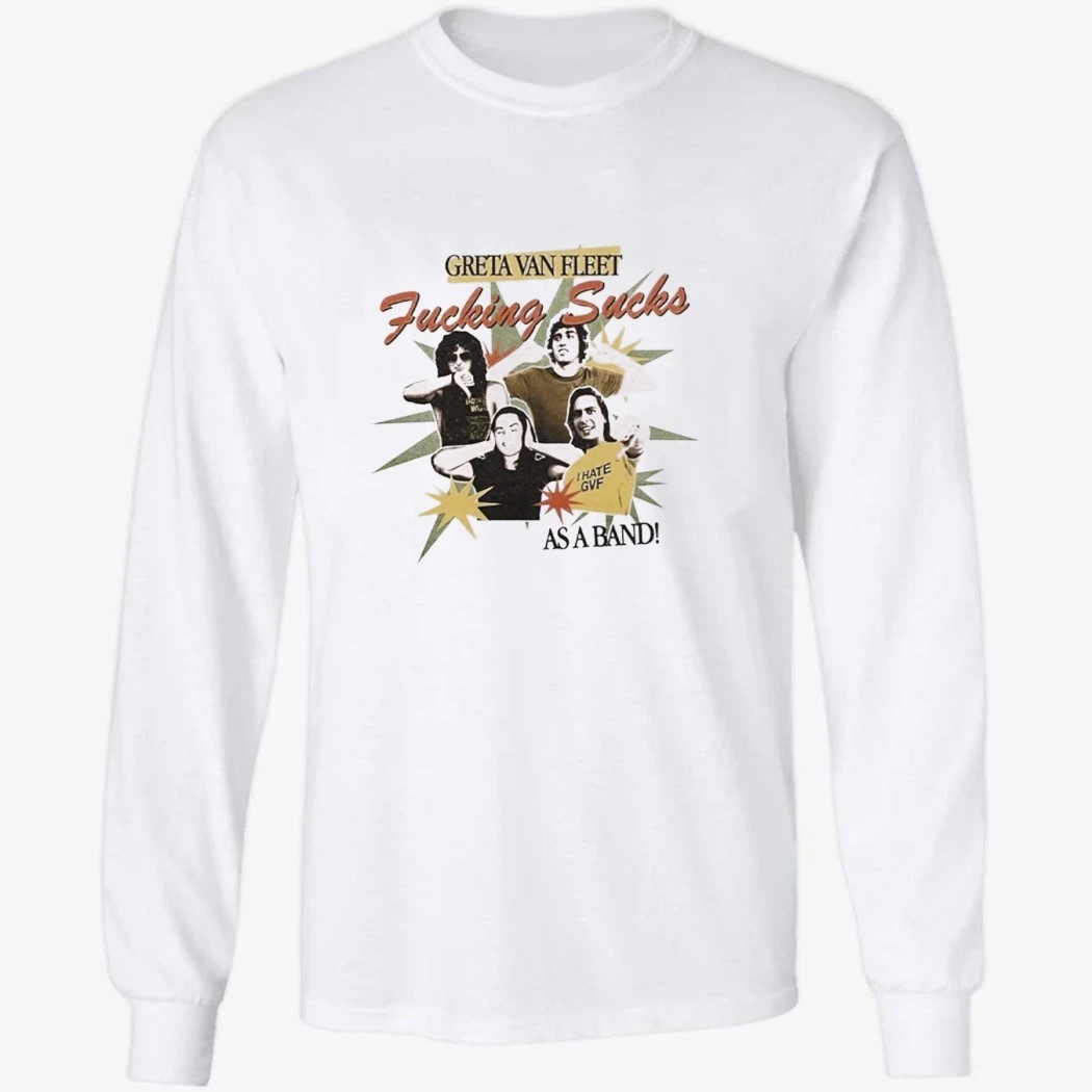 Greta Van Fleet Sucks Shirt Greta Van Fleet Sucks Shirt