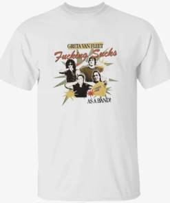 Greta Van Fleet Sucks Shirt Greta Van Fleet Sucks Shirt