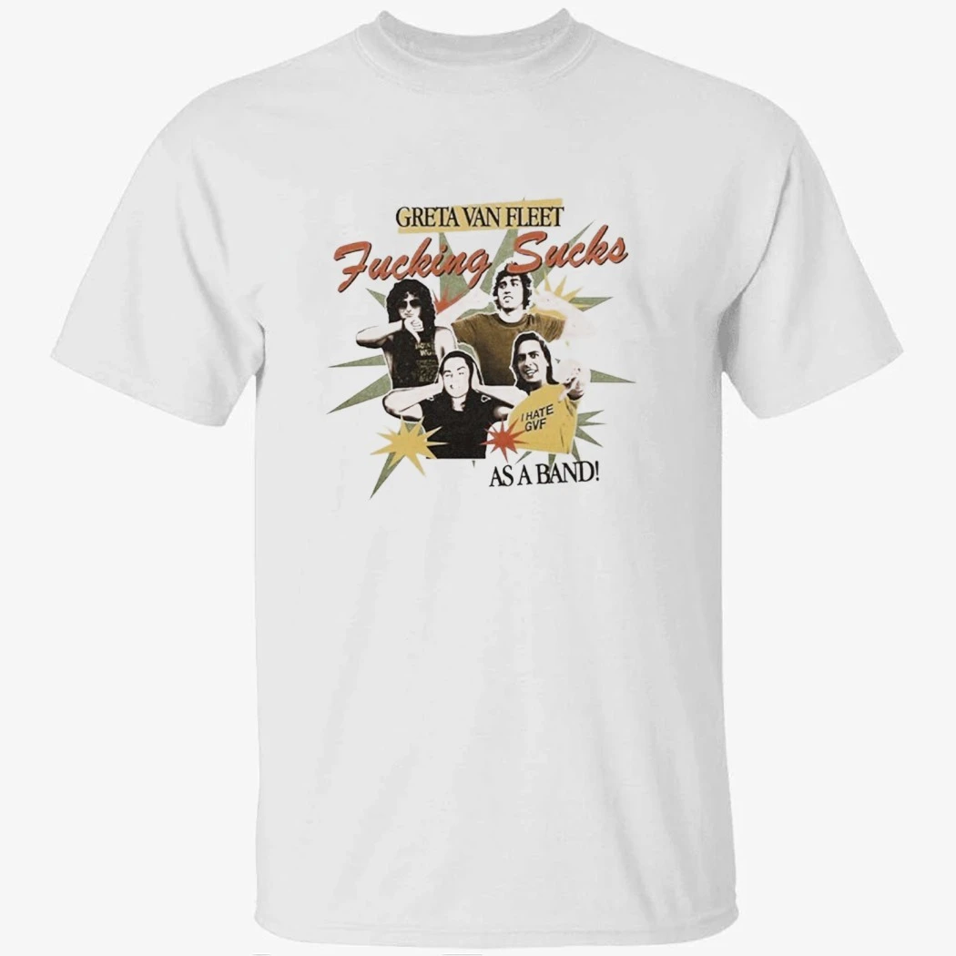 Greta Van Fleet Sucks Shirt Greta Van Fleet Sucks Shirt