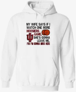 Hoosiers Game I’m I’m Gonna Miss Her Shirt