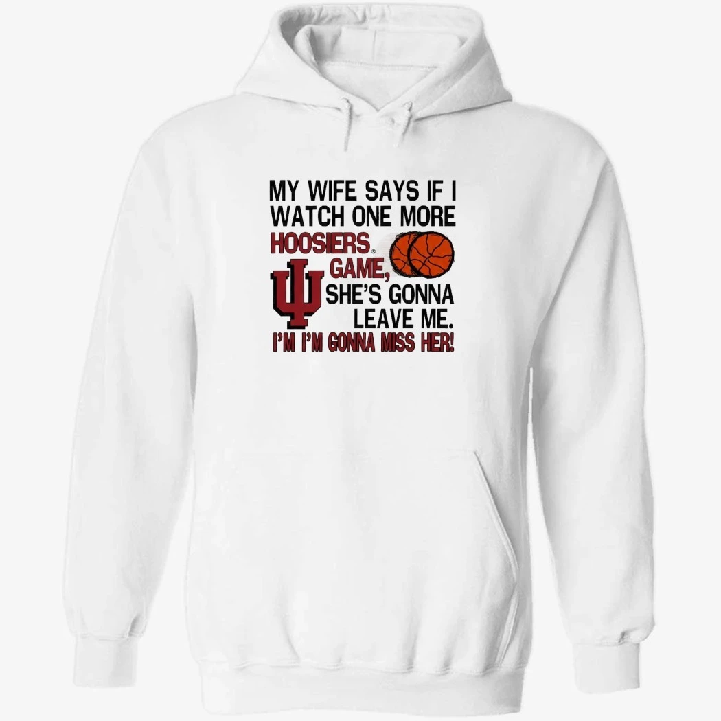 Hoosiers Game I’m I’m Gonna Miss Her Shirt Hoosiers Game I’m I’m Gonna Miss Her Shirt
