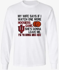 Hoosiers Game I’m I’m Gonna Miss Her Shirt 2 Official Hoosiers Game Im Im Gonna Miss Her Longsleve.webp