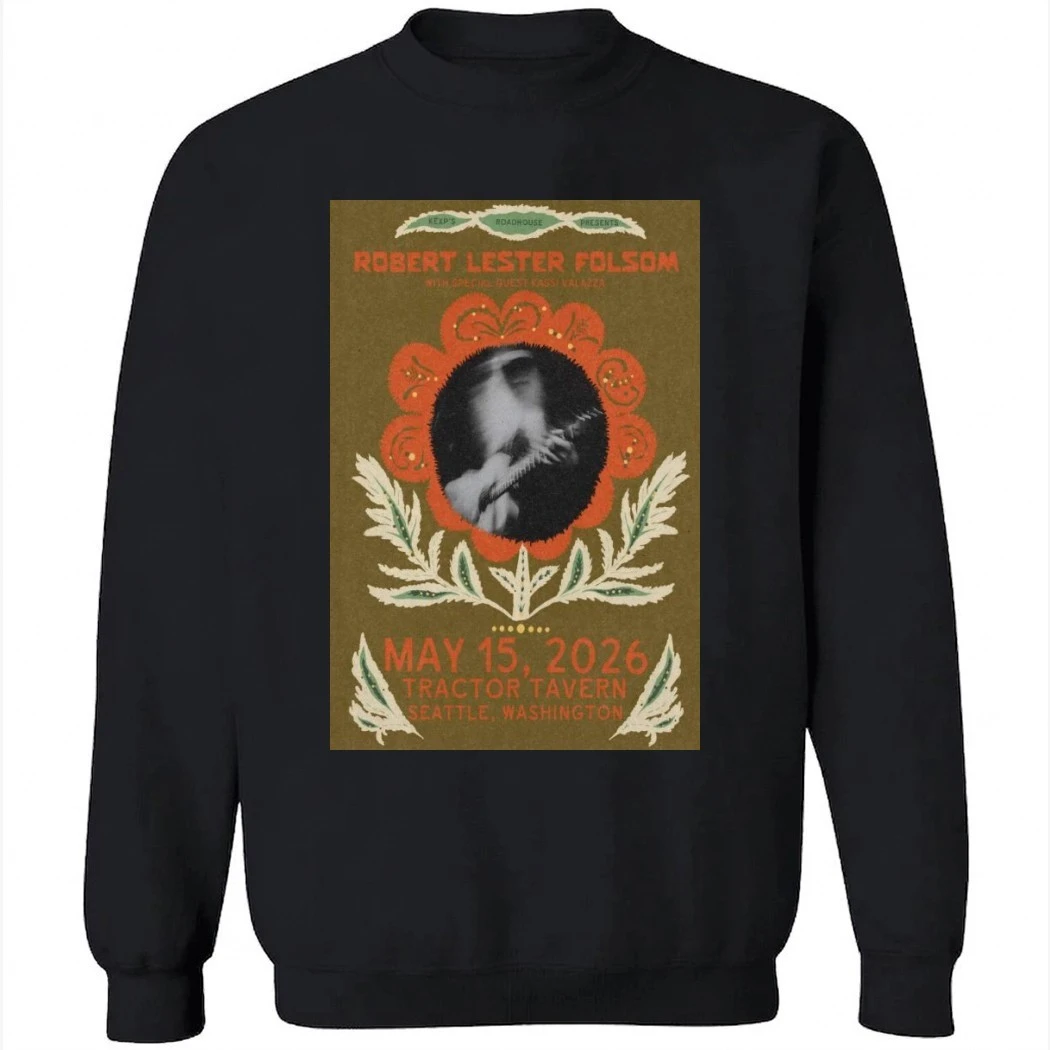 Robert Lester Folsom Seattle WA 5-15-2026 Poster Shirt Robert Lester Folsom Seattle WA 5-15-2026 Poster Shirt