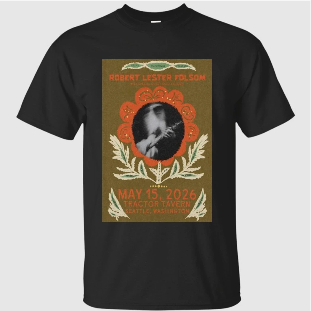 Robert Lester Folsom Seattle WA 5-15-2026 Poster Shirt Robert Lester Folsom Seattle WA 5-15-2026 Poster Shirt