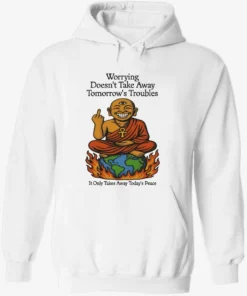 Third Eye Kingdom Worry Less Live More Worrying Doesn’t Take Away Tomorrow’s Troubles Shirt