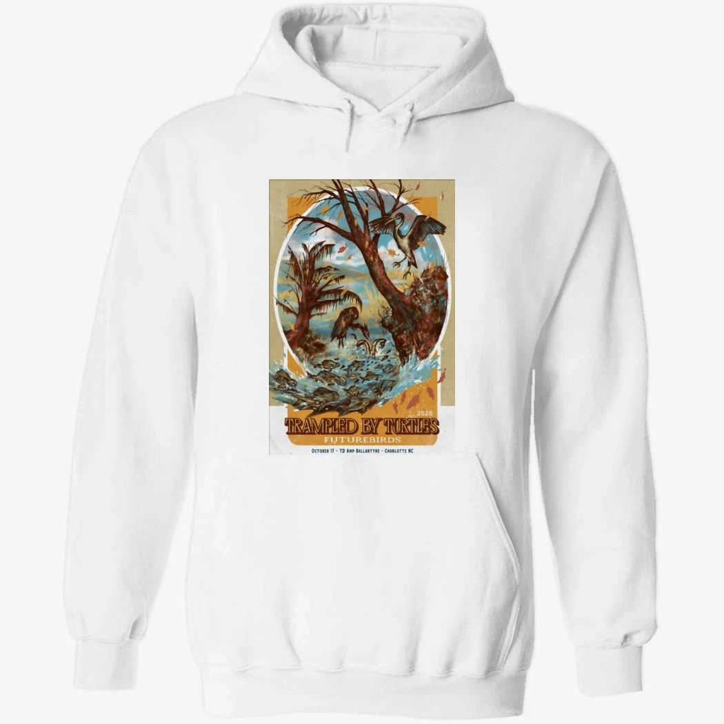 Trampled By Turtles The Amp Ballantyne Charlotte, NC Oct 17 2026 Poster Shirt Trampled By Turtles The Amp Ballantyne Charlotte, NC Oct 17 2026 Poster Shirt
