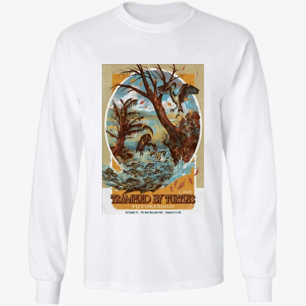 Trampled By Turtles The Amp Ballantyne Charlotte, NC Oct 17 2026 Poster Shirt Trampled By Turtles The Amp Ballantyne Charlotte, NC Oct 17 2026 Poster Shirt
