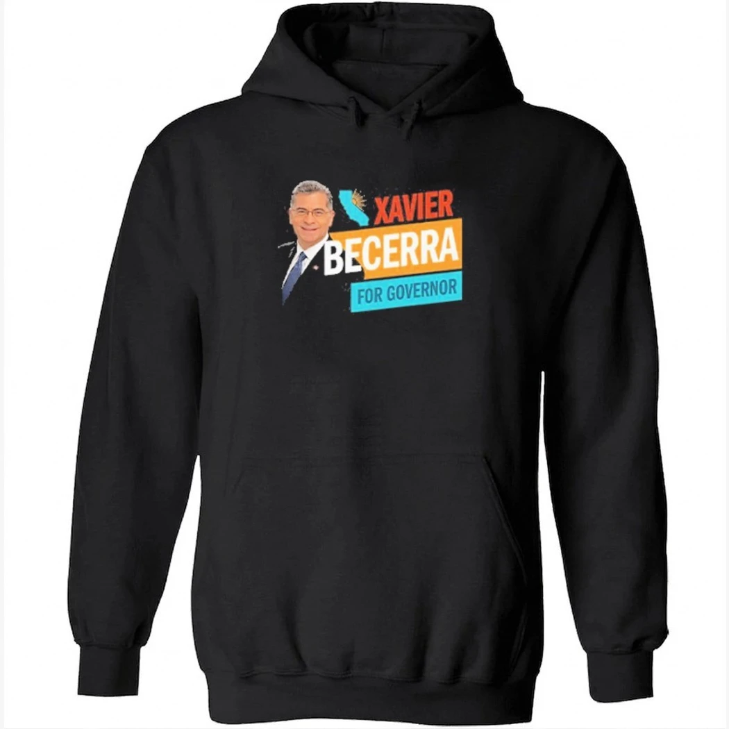Xavier Becerra For California Governor 2026 Shirt Xavier Becerra For California Governor 2026 Shirt