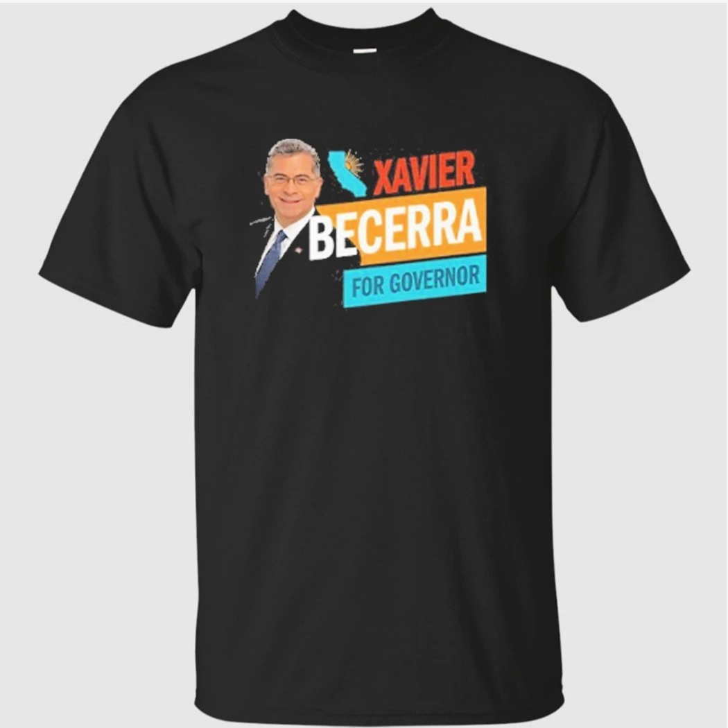 Xavier Becerra For California Governor 2026 Shirt Xavier Becerra For California Governor 2026 Shirt