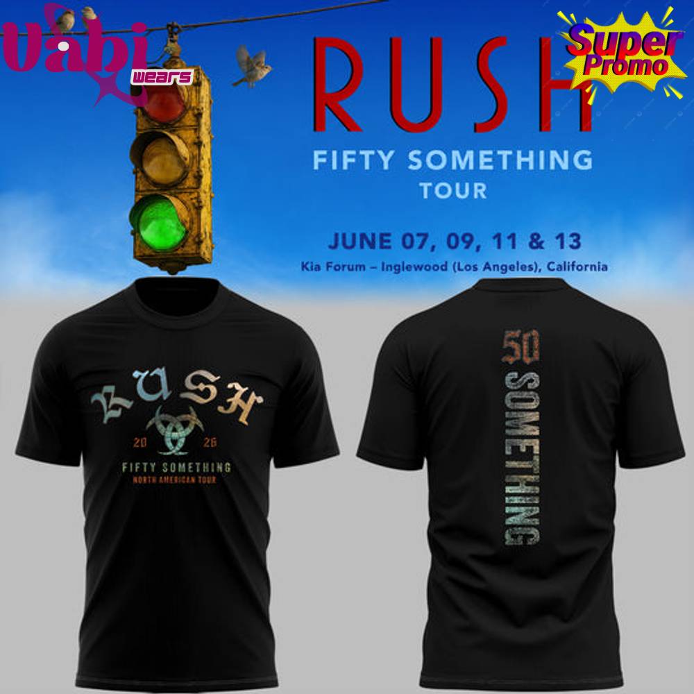 RUSH Fifty Something TOUR 2026 Exclusive Version Los Angeles, California Limited Edition T-shirt RUSH Fifty Something TOUR 2026 Exclusive Version Los Angeles, California Limited Edition T-shirt